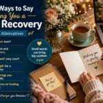other ways to say wishing you a speedy recovery
